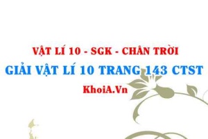 Giải Vật lí 10 trang 143 Chân trời Sáng tạo